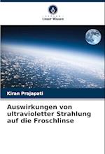 Auswirkungen von ultravioletter Strahlung auf die Froschlinse