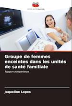 Groupe de femmes enceintes dans les unités de santé familiale