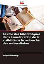 Le rôle des bibliothèques dans l'amélioration de la visibilité de la recherche des universitaires