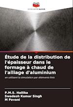 Étude de la distribution de l'épaisseur dans le formage à chaud de l'alliage d'aluminium