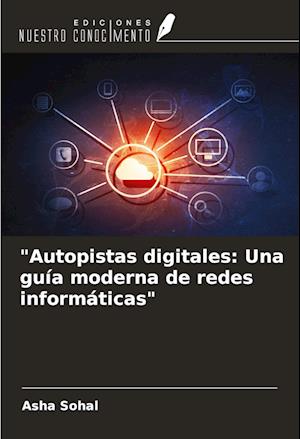 "Autopistas digitales: Una guía moderna de redes informáticas"