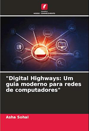 "Digital Highways: Um guia moderno para redes de computadores"