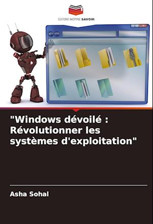 "Windows dévoilé : Révolutionner les systèmes d'exploitation"