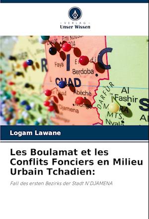 Les Boulamat et les Conflits Fonciers en Milieu Urbain Tchadien: