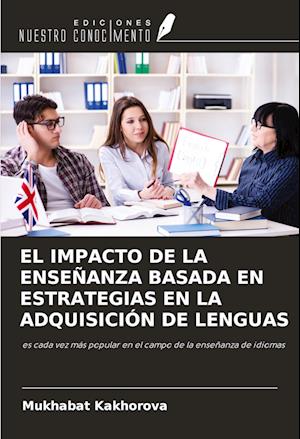 EL IMPACTO DE LA ENSEÑANZA BASADA EN ESTRATEGIAS EN LA ADQUISICIÓN DE LENGUAS