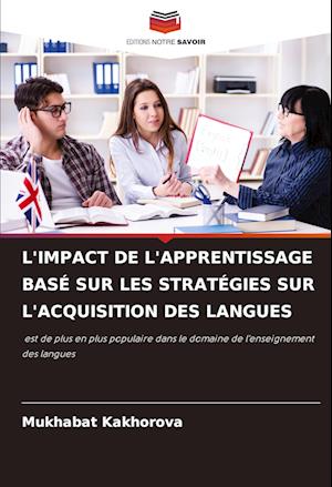 L'IMPACT DE L'APPRENTISSAGE BASÉ SUR LES STRATÉGIES SUR L'ACQUISITION DES LANGUES