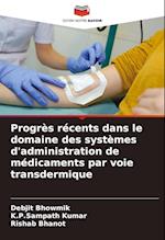 Progrès récents dans le domaine des systèmes d'administration de médicaments par voie transdermique