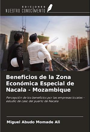 Beneficios de la Zona Económica Especial de Nacala - Mozambique