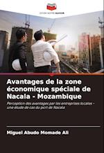 Avantages de la zone économique spéciale de Nacala - Mozambique