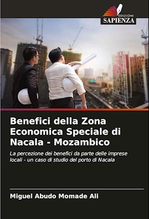 Benefici della Zona Economica Speciale di Nacala - Mozambico