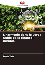 L'harmonie dans le vert : Guide de la finance durable