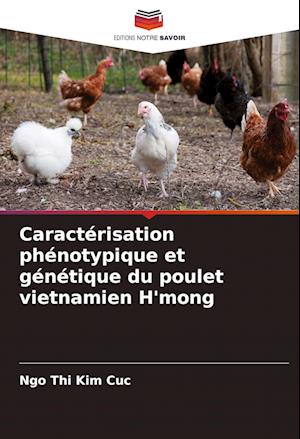 Caractérisation phénotypique et génétique du poulet vietnamien H'mong