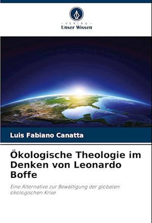 Ökologische Theologie im Denken von Leonardo Boffe