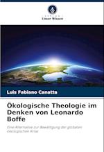 Ökologische Theologie im Denken von Leonardo Boffe