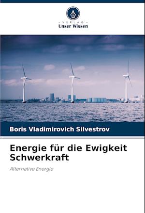 Energie für die Ewigkeit Schwerkraft