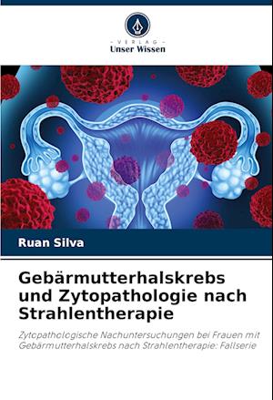 Gebärmutterhalskrebs und Zytopathologie nach Strahlentherapie