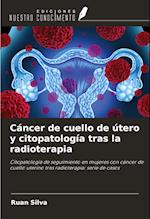 Cáncer de cuello de útero y citopatología tras la radioterapia