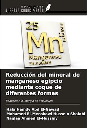 Reducción del mineral de manganeso egipcio mediante coque de diferentes formas