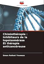 Chimiothérapie : Inhibiteurs de la topoisomérase Et thérapie anticancéreuse