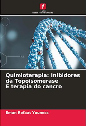 Quimioterapia: Inibidores da Topoisomerase E terapia do cancro