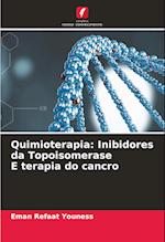 Quimioterapia: Inibidores da Topoisomerase E terapia do cancro