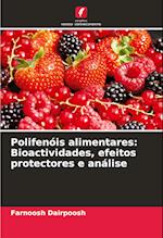 Polifenóis alimentares: Bioactividades, efeitos protectores e análise