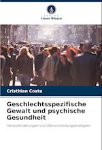 Geschlechtsspezifische Gewalt und psychische Gesundheit