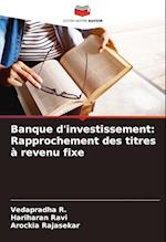 Banque d'investissement: Rapprochement des titres à revenu fixe