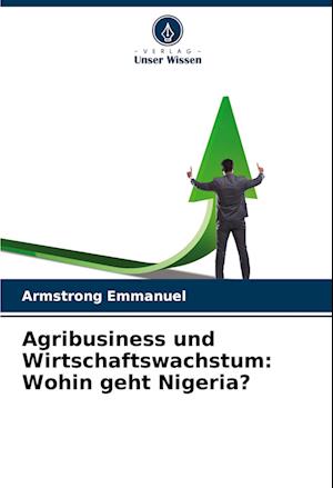 Agribusiness und Wirtschaftswachstum: Wohin geht Nigeria?