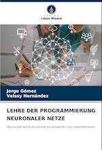 LEHRE DER PROGRAMMIERUNG NEURONALER NETZE