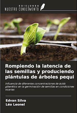 Rompiendo la latencia de las semillas y produciendo plántulas de árboles pequi