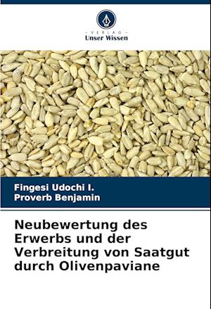 Neubewertung des Erwerbs und der Verbreitung von Saatgut durch Olivenpaviane