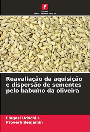 Reavaliação da aquisição e dispersão de sementes pelo babuíno da oliveira