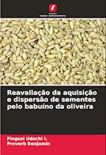 Reavaliação da aquisição e dispersão de sementes pelo babuíno da oliveira