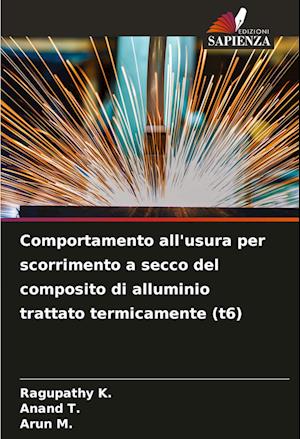 Comportamento all'usura per scorrimento a secco del composito di alluminio trattato termicamente (t6)