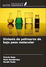 Síntesis de polímeros de bajo peso molecular