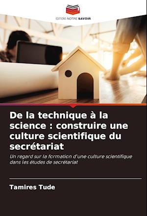 De la technique à la science : construire une culture scientifique du secrétariat