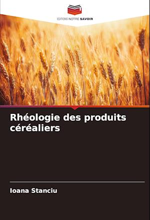 Rhéologie des produits céréaliers