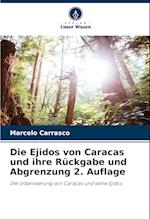 Die Ejidos von Caracas und ihre Rückgabe und Abgrenzung 2. Auflage