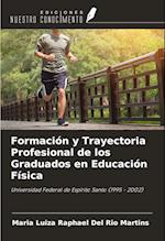 Formación y Trayectoria Profesional de los Graduados en Educación Física