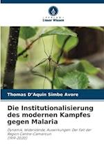 Die Institutionalisierung des modernen Kampfes gegen Malaria