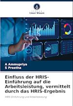 Einfluss der HRIS-Einführung auf die Arbeitsleistung, vermittelt durch das HRIS-Ergebnis