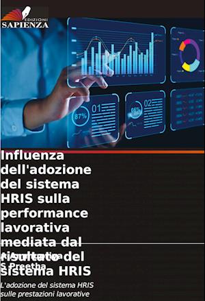 Influenza dell'adozione del sistema HRIS sulla performance lavorativa mediata dal risultato del sistema HRIS