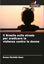 Il Brasile sulla strada per sradicare la violenza contro le donne