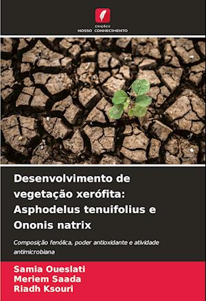 Desenvolvimento de vegetação xerófita: Asphodelus tenuifolius e Ononis natrix