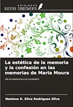 La estética de la memoria y la confesión en las memorias de Maria Moura