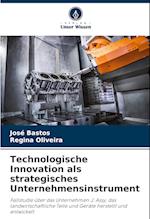 Technologische Innovation als strategisches Unternehmensinstrument