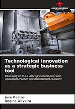 Technological innovation as a strategic business tool