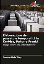 Elaborazione del passato e temporalità in Kertész, Pahor e Frankl