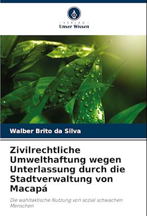 Zivilrechtliche Umwelthaftung wegen Unterlassung durch die Stadtverwaltung von Macapá